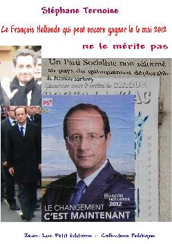 Ce Franois Hollande qui peut encore gagner le 6 mai 2012 ne le mrite pas